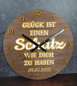 Lade das Bild in den Galerie-Viewer, Wanduhr - Glück ist einen Schatz wie dich zu haben
